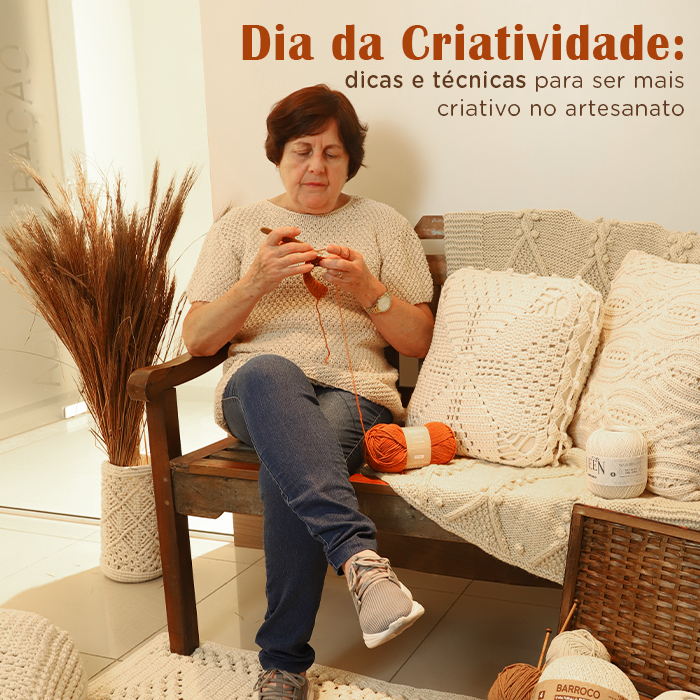 Dia da Criatividade: dicas e técnicas para ser mais criativo no artesanato!